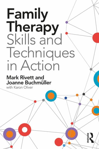 Family Therapy Skills and Techniques in Action (eBook, PDF) Family Therapy Skills and Techniques in Action (eBook, PDF)