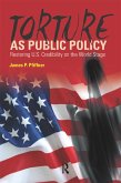 Torture As Public Policy (eBook, ePUB)