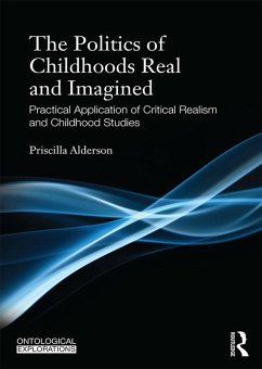 The Politics of Childhoods Real and Imagined (eBook, ePUB) - Alderson, Priscilla