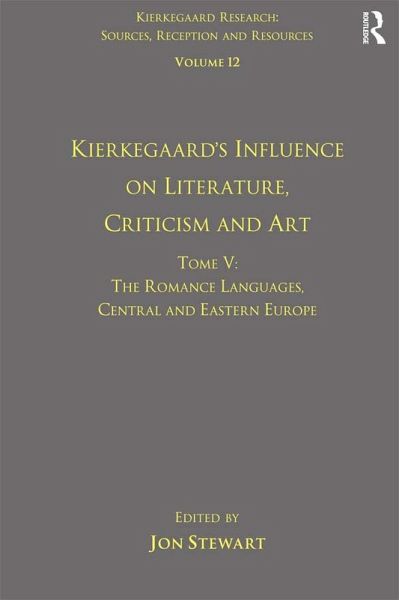 Volume 12, Tome V: Kierkegaard's Influence on Literature, Criticism and Art (eBook, PDF)