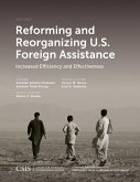 Reforming and Reorganizing U.S. Foreign Assistance (eBook, ePUB) Reforming and Reorganizing U.S. Foreign Assistance (eBook, ePUB)