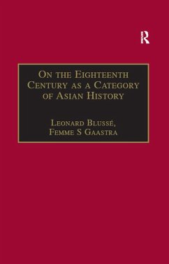 On the Eighteenth Century as a Category of Asian History (eBook, ePUB) - Blussé, Leonard; Gaastra, Femme S