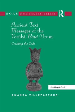 Ancient Text Messages of the Yoruba Bata Drum (eBook, PDF) - Villepastour, Amanda