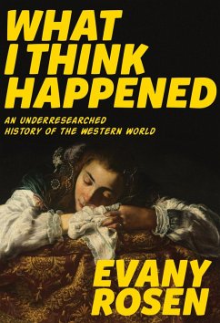 What I Think Happened (eBook, ePUB) - Rosen, Evany