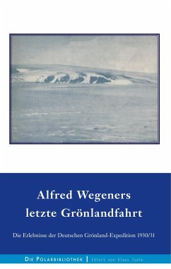 Alfred Wegeners letzte Grönlandfahrt - Wegener, Alfred;Sorge, Ernst;Loewe, Fritz