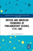 British and American Foundings of Parliamentary Science, 1774-1801 (eBook, PDF)