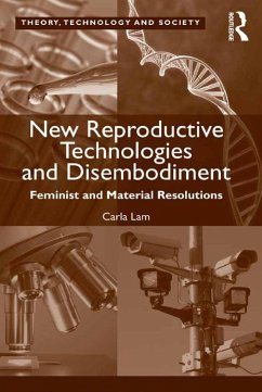 New Reproductive Technologies and Disembodiment (eBook, ePUB) - Lam, Carla