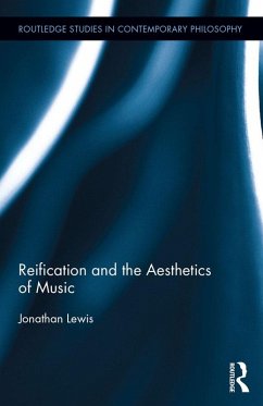 Reification and the Aesthetics of Music (eBook, ePUB) - Lewis, Jonathan