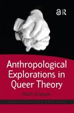 Anthropological Explorations in Queer Theory (eBook, ePUB)