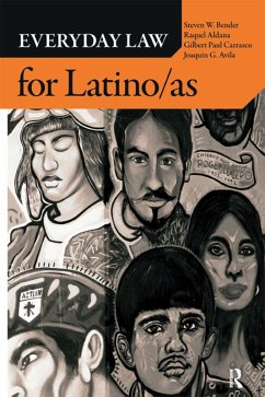 Everyday Law for Latino/as (eBook, ePUB) - Bender, Steven W.; Aldana, Raquel; Carrasco, Gilbert Paul; Avila, Joaquin G.