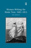 Women Writing the Home Tour, 1682-1812 (eBook, PDF)