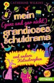 Mein (ganz und gar nicht) grandioses Schuldrama / Und andere Katastrophen Bd.3
