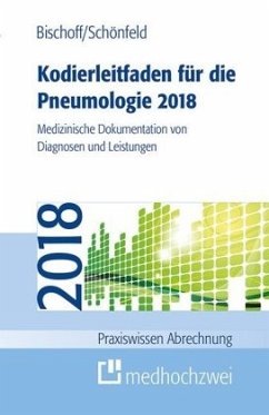 Kodierleitfaden für die Pneumologie 2018 - Bischoff, Helge;Schönfeld, Nicolas