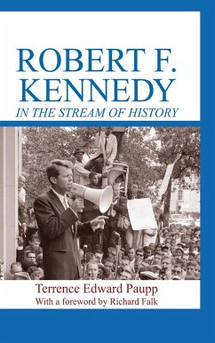 Robert F. Kennedy in the Stream of History (eBook, PDF) - Paupp, Terrence Edward