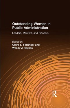 Outstanding Women in Public Administration (eBook, ePUB) - Felbinger, Claire L.; Haynes, Wendy A