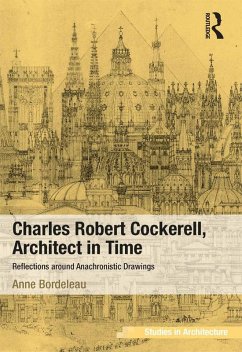 Charles Robert Cockerell, Architect in Time (eBook, ePUB) - Bordeleau, Anne