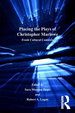 Placing the Plays of Christopher Marlowe (eBook, PDF) - Deats, Sara Munson