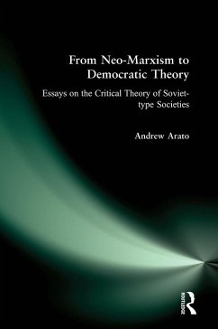 From Neo-Marxism to Democratic Theory (eBook, ePUB) - Arato, Andrew