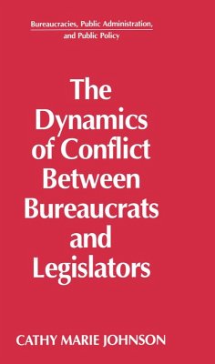 The Dynamics of Conflict Between Bureaucrats and Legislators (eBook, PDF) - Johnson, Gail
