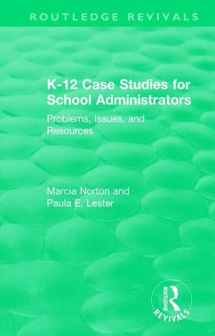 K-12 Case Studies for School Administrators (eBook, ePUB) - Norton, Marcia; Lester, Paula E.
