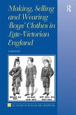 Making, Selling and Wearing Boys' Clothes in Late-Victorian England (eBook, PDF)
