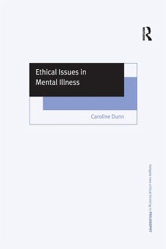 Ethical Issues in Mental Illness (eBook, PDF) - Dunn, Caroline
