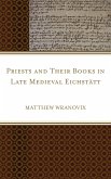 Priests and Their Books in Late Medieval Eichstätt (eBook, ePUB)