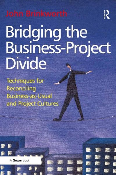 Bridging the Business-Project Divide (eBook, PDF) Bridging the Business-Project Divide (eBook, PDF)