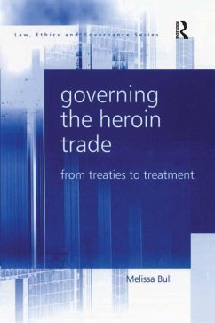 Governing the Heroin Trade (eBook, PDF) - Bull, Melissa