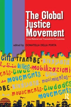 Global Justice Movement (eBook, PDF) - Della Porta, Donatella; Andretta, Massimiliano; Calle, Angel; Combes, Helene; Eggert, Nina; Giugni, Marco G.; Hadden, Jennifer; Jimenez, Manuel; Marchetti, Raffaele