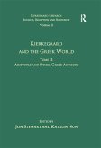 Volume 2, Tome II: Kierkegaard and the Greek World - Aristotle and Other Greek Authors (eBook, PDF)