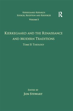 Volume 5, Tome II: Kierkegaard and the Renaissance and Modern Traditions - Theology (eBook, PDF)