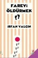 Fareyi Öldürmek - Yalcin, Irfan