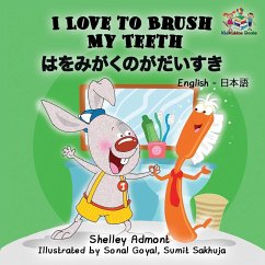 I Love to Brush My Teeth (English Japanese children's book) - Admont, Shelley; Books, Kidkiddos