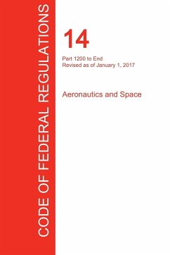 CFR 14, Part 1200 to End, Aeronautics and Space, January 01, 2017 (Volume 5 of 5)