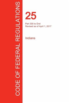 Cover CFR 25, Part 300 to End, Indians, April 01, 2017 (Volume 2 of 2)