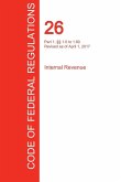 CFR 26, Part 1, §§ 1.0 to 1.60, Internal Revenue, April 01, 2017 (Volume 1 of 22) CFR 26, Part 1, §§ 1.0 to 1.60, Internal Revenue, April 01, 2017 (Volume 1 of 22)