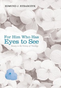 For Him Who Has Eyes to See - Rybarczyk, Edmund J.