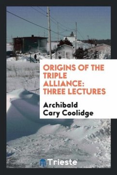 Origins of the Triple Alliance - Coolidge, Archibald Cary