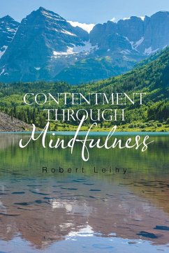 CONTENTMENT THROUGH MINDFULNESS - Leihy, Robert