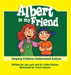 Albert is My Friend: Helping Children Understand Autism