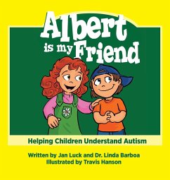 Albert is My Friend: Helping Children Understand Autism - Luck, Jan; Barboa, Linda