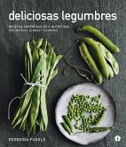 Deliciosas Legumbres: Recetas Superfáciles Y Nutritivas Con Lentejas, Alubias Y Guisantes