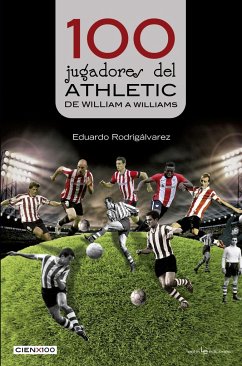 100 jugadores del Athletic : de William a Williams - Rodrigálvarez, Eduardo