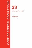 CFR 23, Highways, April 01, 2017 (Volume 1 of 1) CFR 23, Highways, April 01, 2017 (Volume 1 of 1)