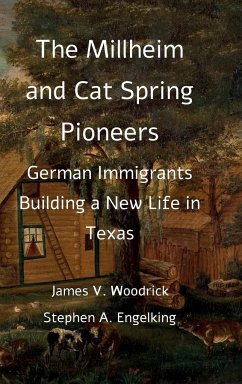 The Millheim and Cat Spring Pioneers - Woodrick, James V.; Engelking, Stephen A.