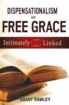 Dispensationalism and Free Grace - Hawley, Grant