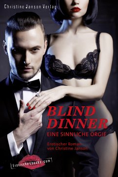 Blind Dinner - Eine sinnliche Orgie. (eBook, ePUB) - Janson, Christine