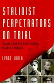 Stalinist Perpetrators on Trial (eBook, ePUB)