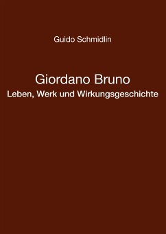 Giordano Bruno - Leben, Werk und Wirkungsgeschichte (eBook, ePUB) - Schmidlin, Guido